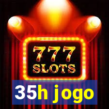 35h jogo